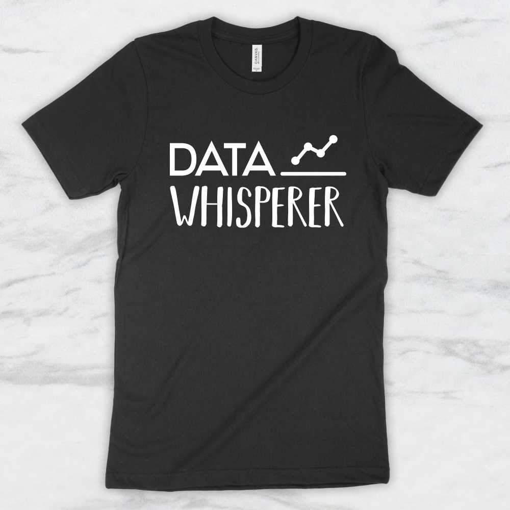 Data Whisperer T-Shirt, Tank Top, Hoodie For Men, Women & Kids