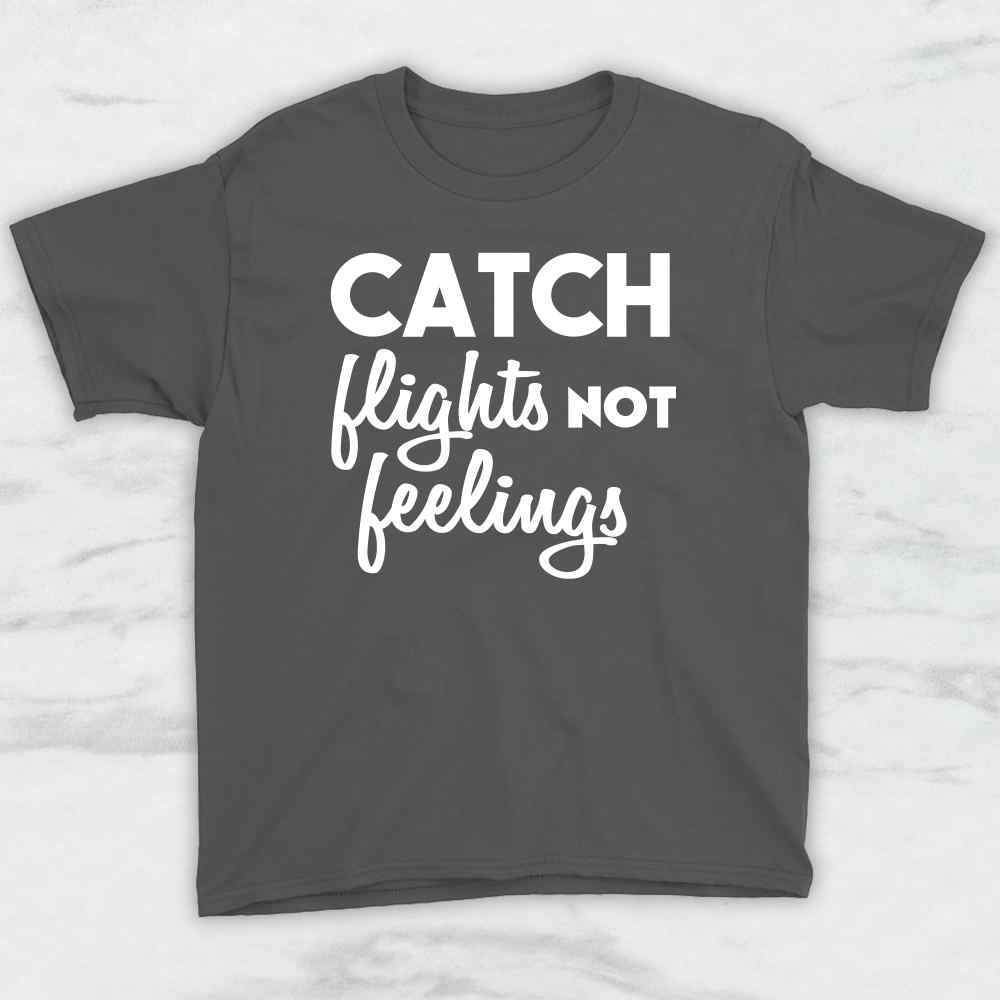 Catch Flights Not Feelings T-Shirt, Tank Top, Hoodie For Men, Women & Kids