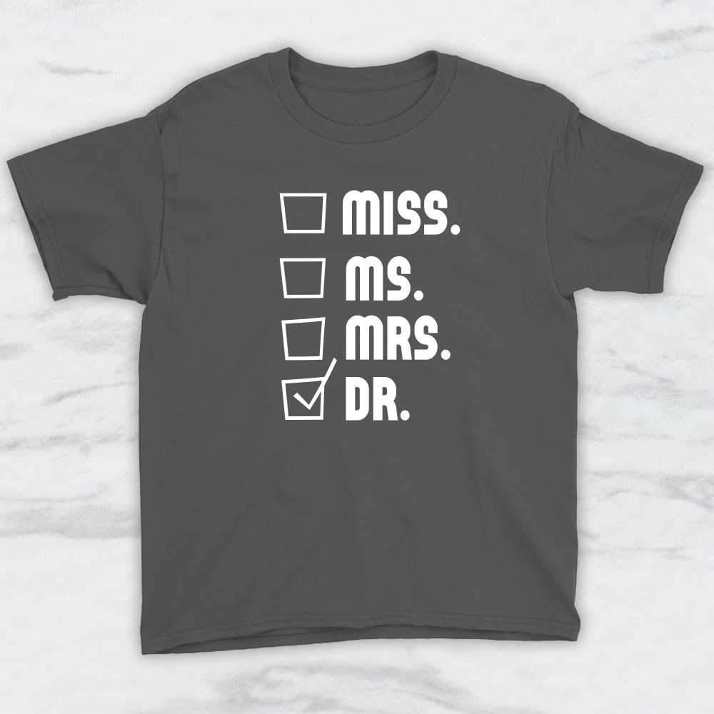 Miss. Ms. Mrs. Dr. T-Shirt, Tank Top, Hoodie For Men, Women & Kids