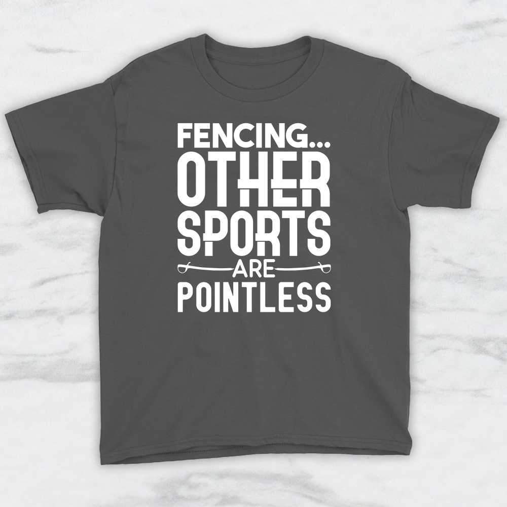 Fencing Other Sports Are Pointless T-Shirt, Tank Top, Hoodie For Men, Women & Kids