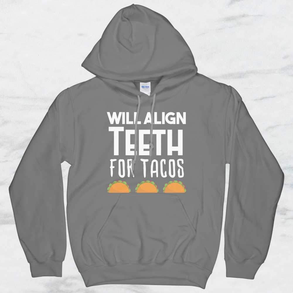 Will Align Teeth for Tacos T-Shirt, Tank Top, Hoodie For Men, Women & Kids