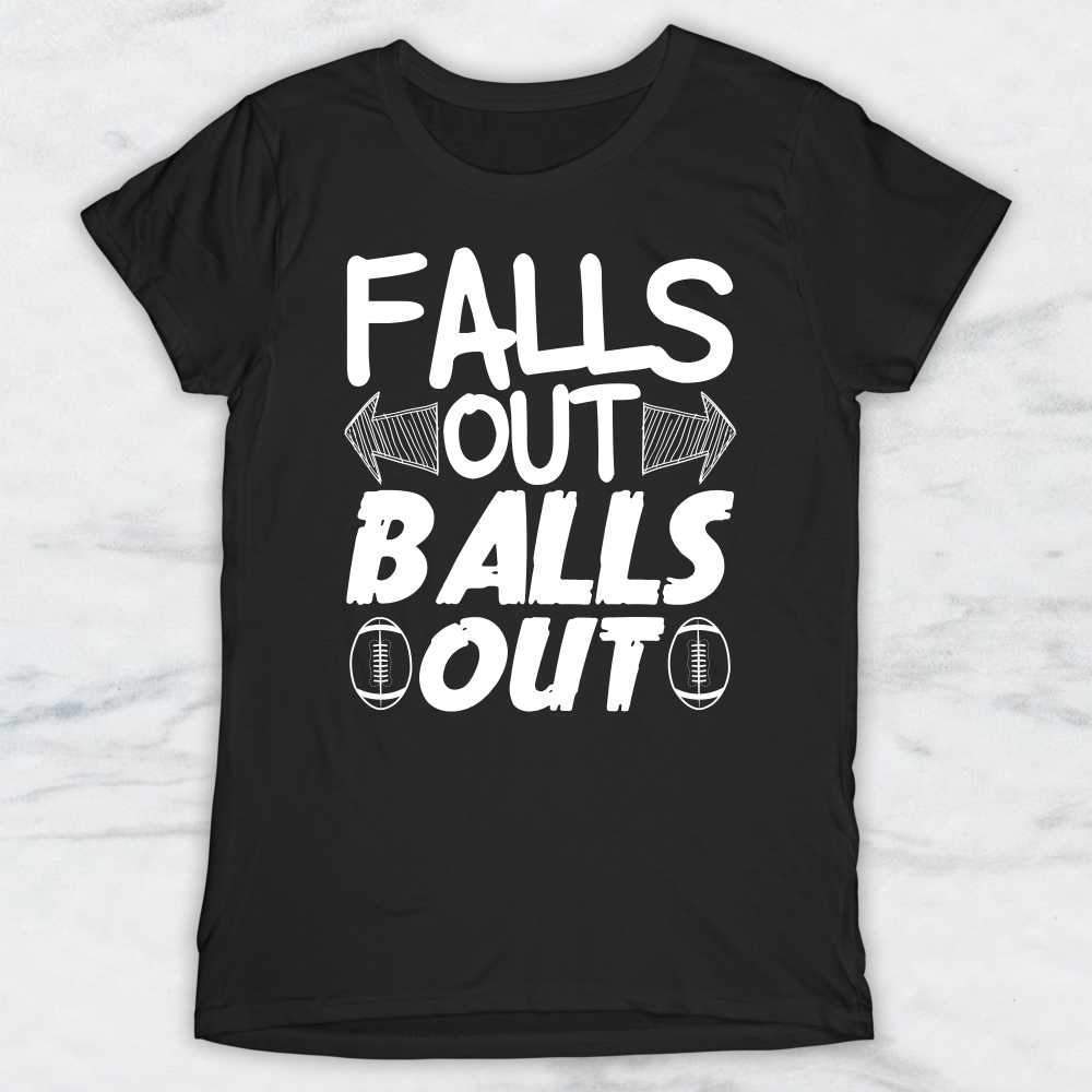 Falls Out Balls Out T-Shirt T-Shirt, Tank Top, Hoodie For Men, Women & Kids