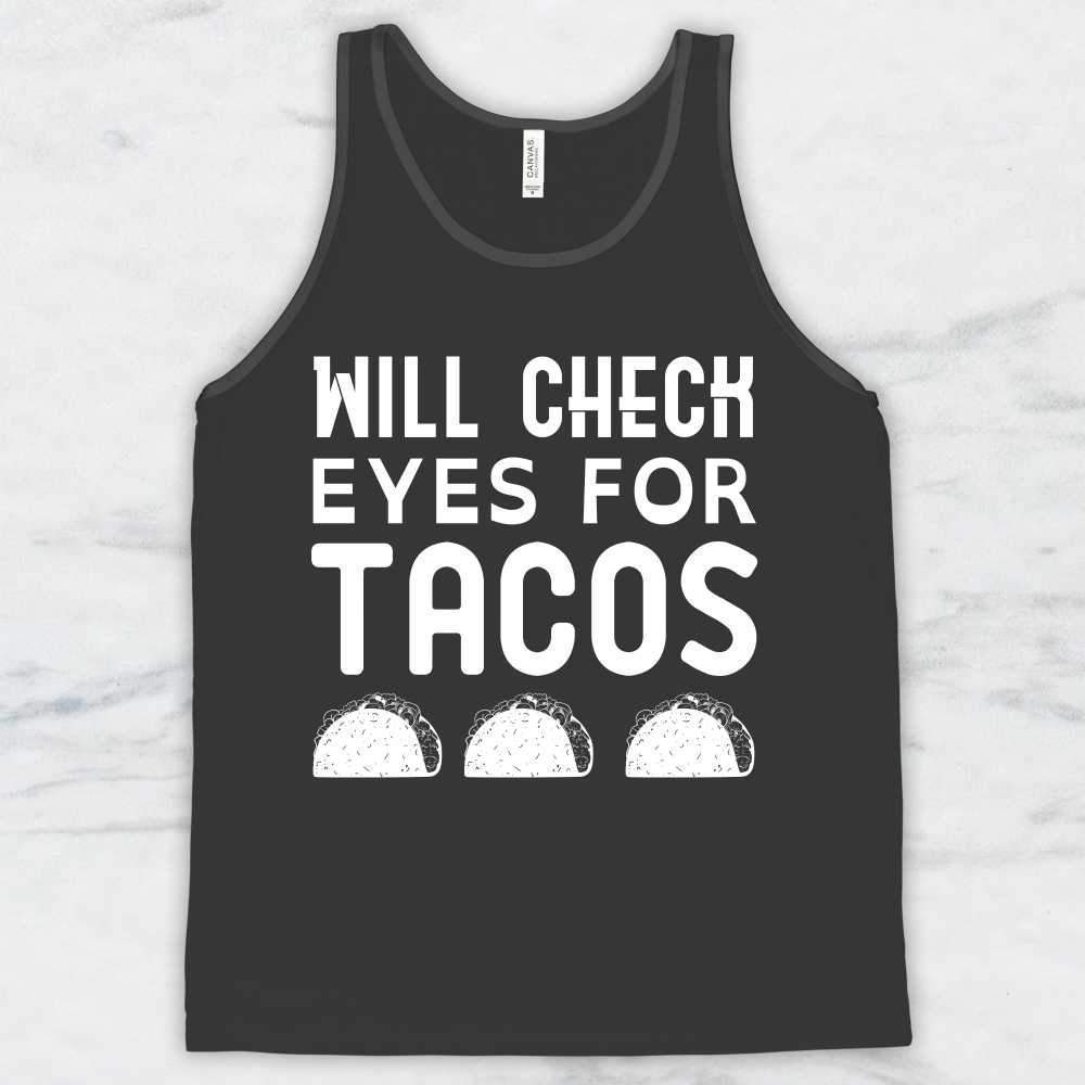 Will Check Eyes For Tacos T-Shirt, Tank Top, Hoodie For Men, Women & Kids
