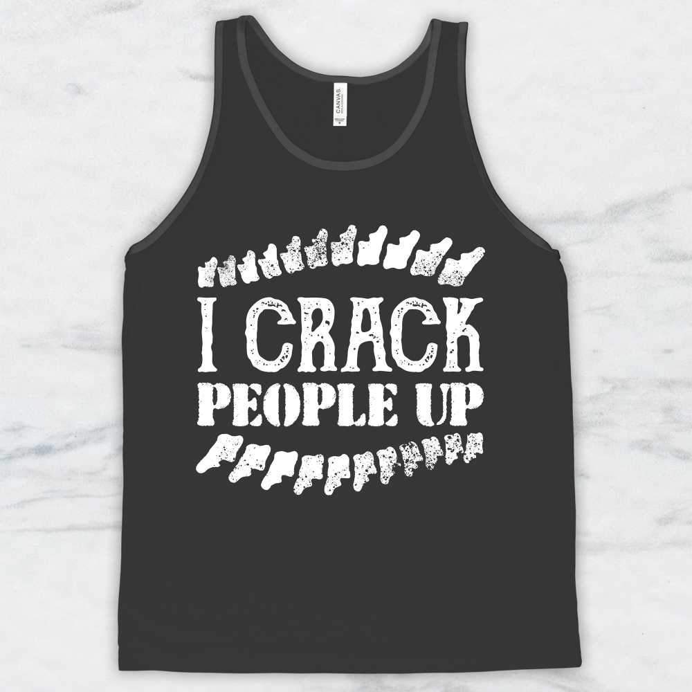 I Crack People Up T-Shirt, Tank Top, Hoodie For Men, Women & Kids