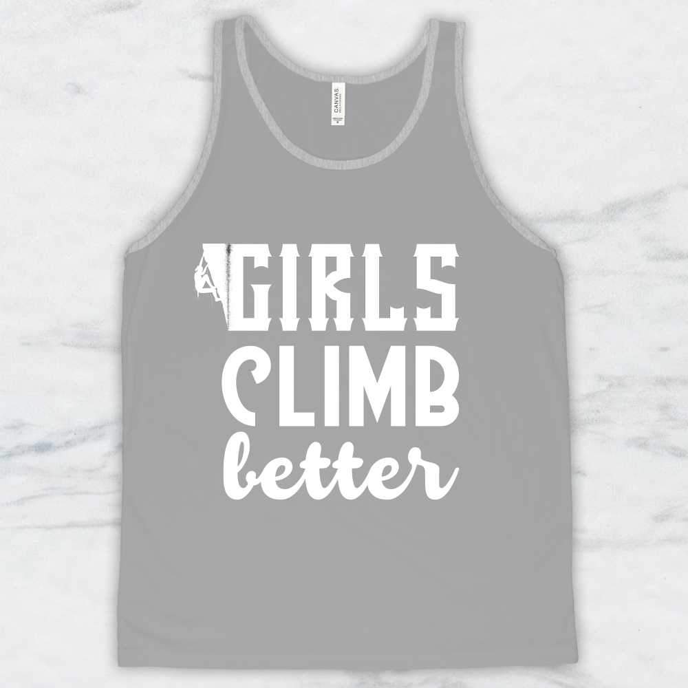 Girls Climb Better T-Shirt, Tank Top, Hoodie For Men, Women & Kids