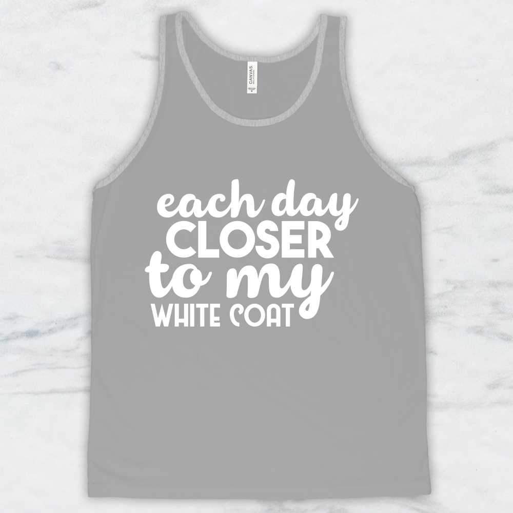 Each Day Closer To My White Coat T-Shirt, Tank Top, Hoodie For Men, Women & Kids