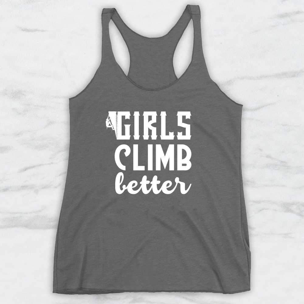 Girls Climb Better T-Shirt, Tank Top, Hoodie For Men, Women & Kids