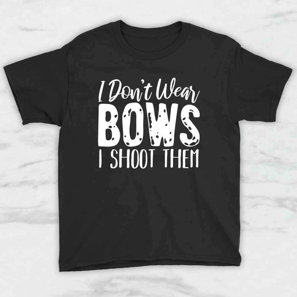 I Don't Wear Bows I Shoot Them T-Shirt, Tank Top, Hoodie For Men, Women & Kids