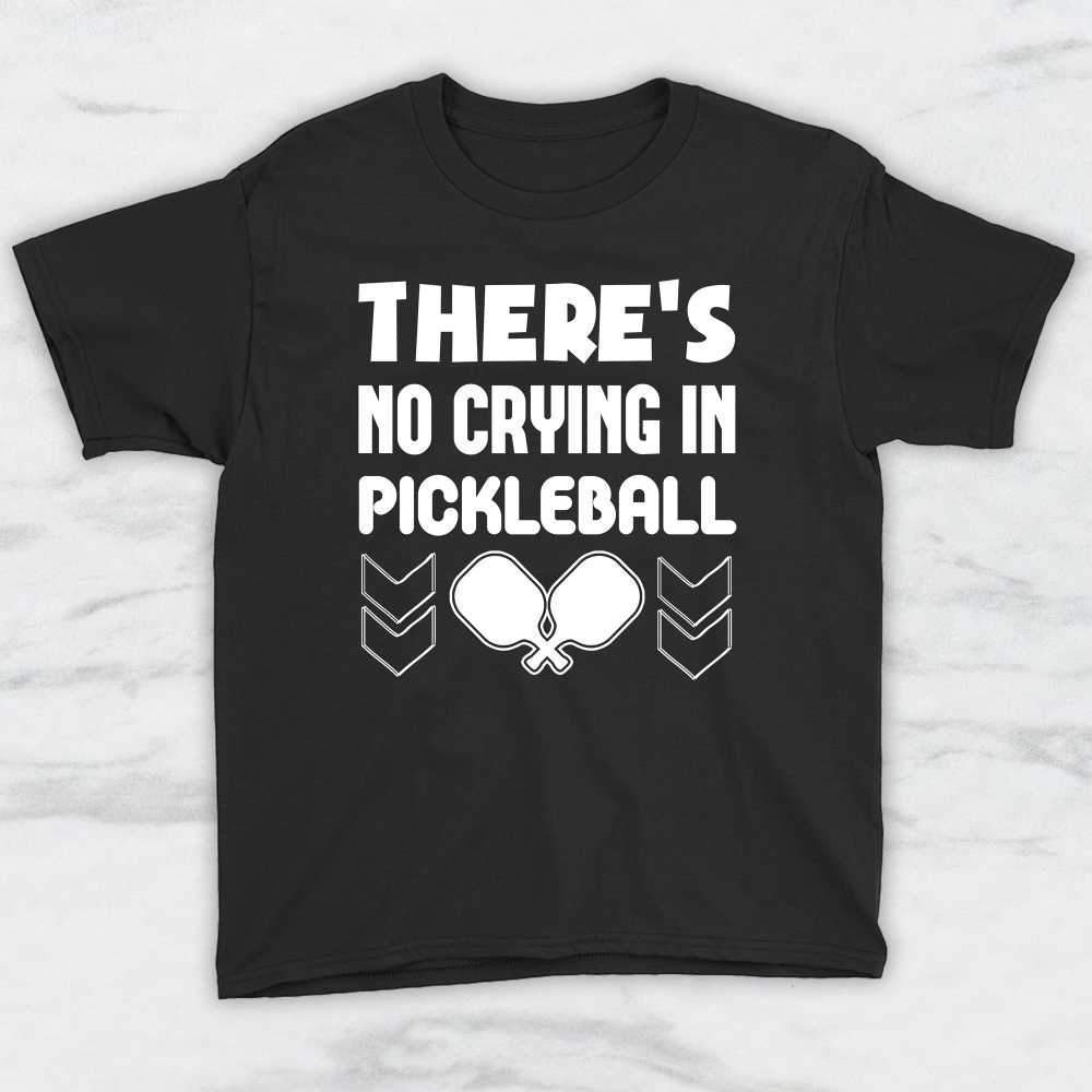 There's No Crying In Pickleball T-Shirt, Tank Top, Hoodie For Men, Women & Kids