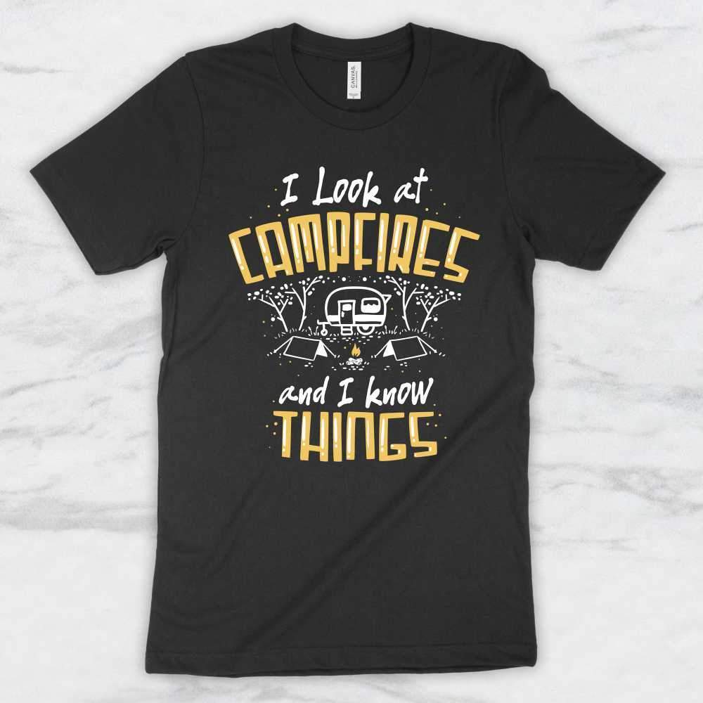 I Look At Campfires And I Know Things T-Shirt, Tank Top, Hoodie For Men, Women & Kids
