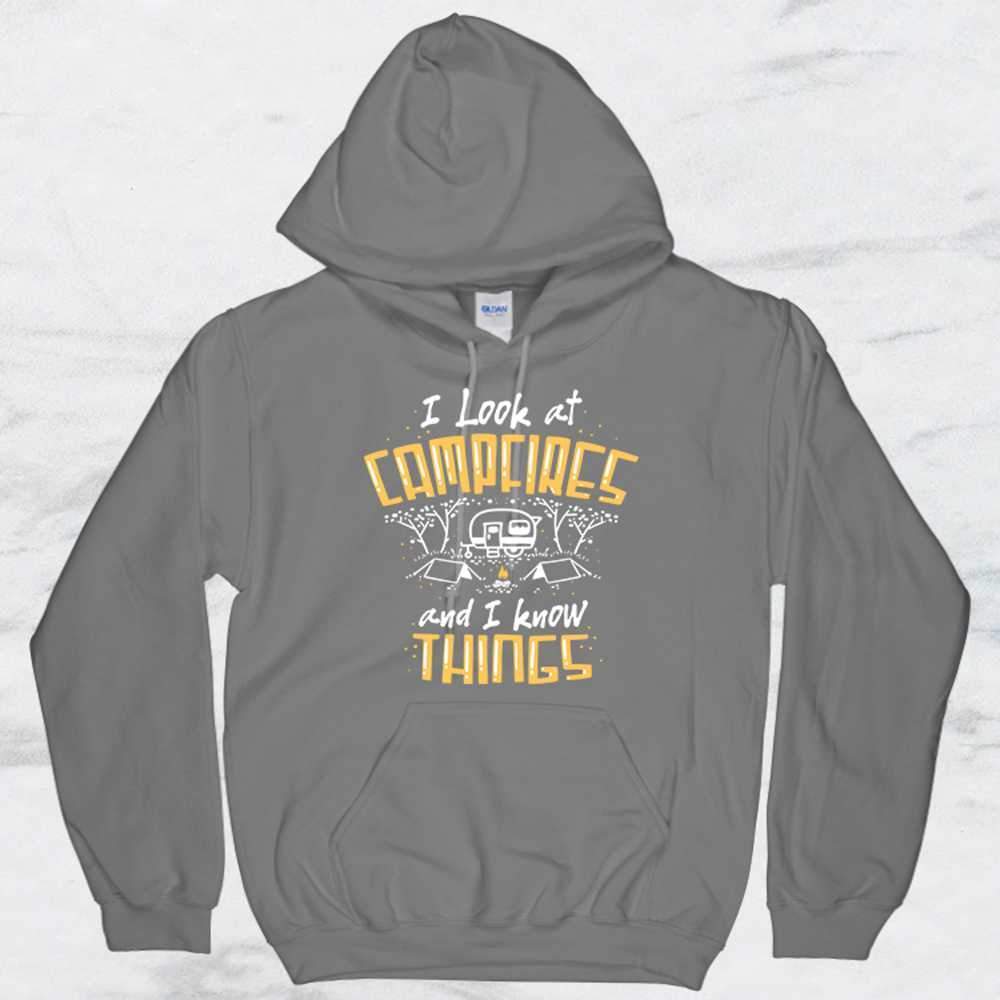 I Look At Campfires And I Know Things T-Shirt, Tank Top, Hoodie For Men, Women & Kids