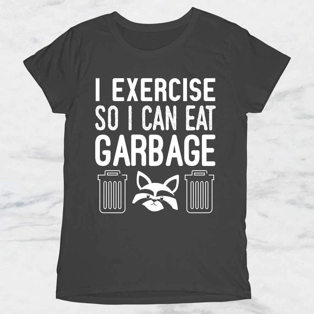 I Exercise So I Can Eat Garbage T-Shirt, Tank Top, Hoodie For Men, Women & Kids
