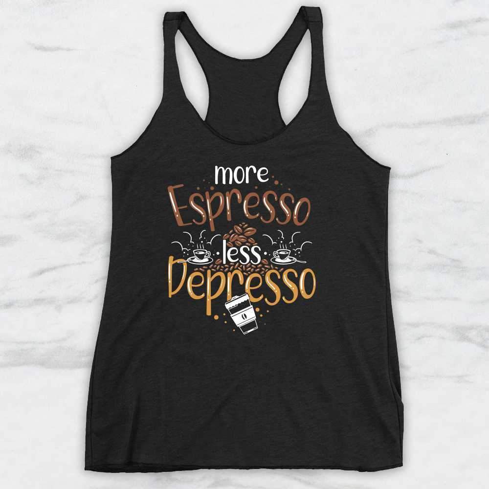 More Espresso Less Depresso T-Shirt, Tank Top, Hoodie For Men, Women & Kids