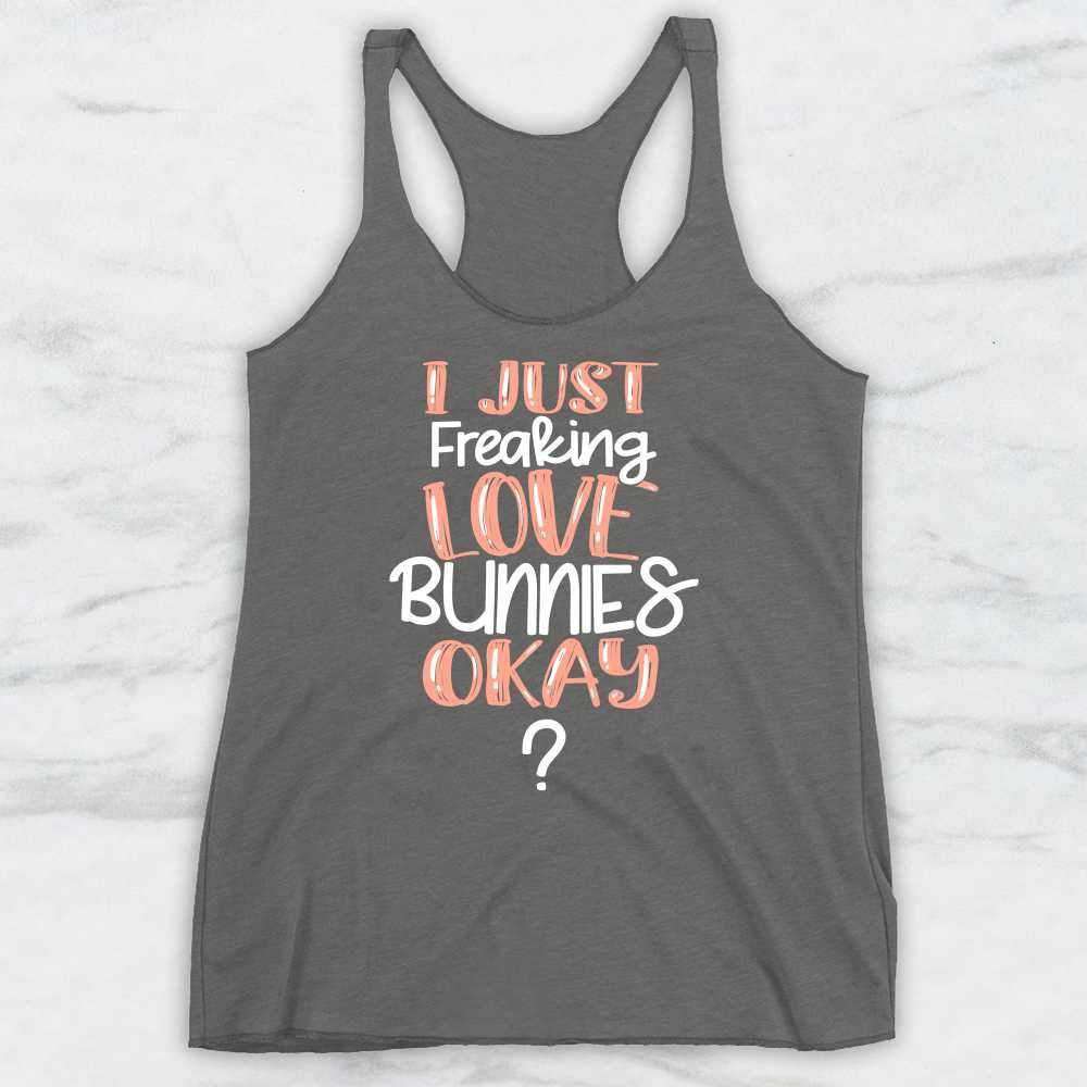 I Just Freaking Love Bunnies Okay? T-Shirt, Tank Top, Hoodie For Men, Women & Kids