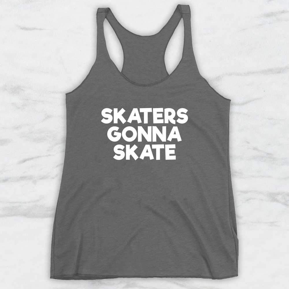 Skaters Gonna Skate T-Shirt, Tank Top, Hoodie For Men, Women & Kids