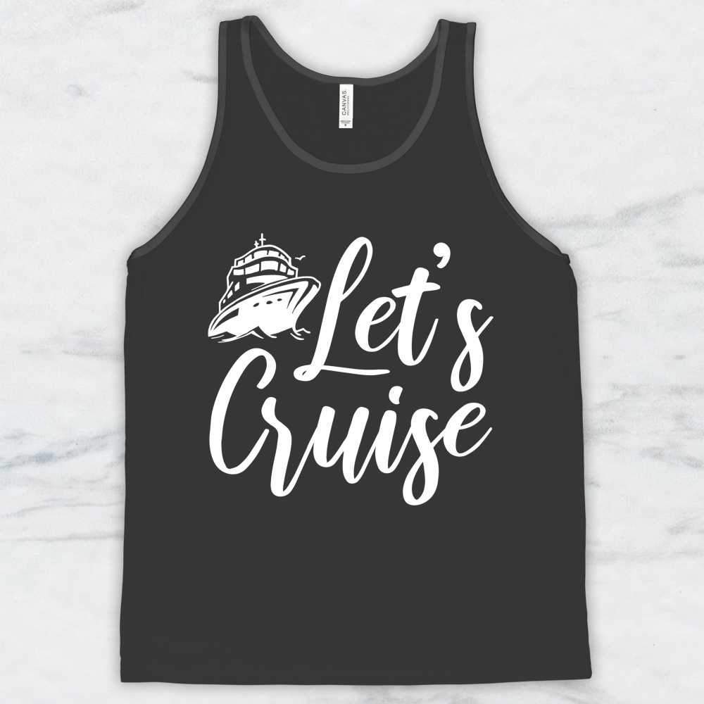 Let's Cruise T-Shirt, Tank Top, Hoodie For Men, Women & Kids