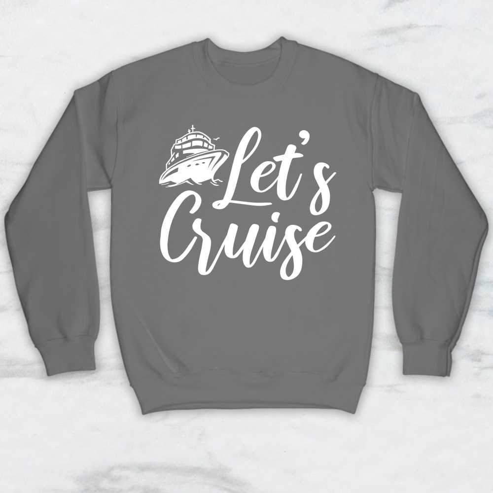Let's Cruise T-Shirt, Tank Top, Hoodie For Men, Women & Kids