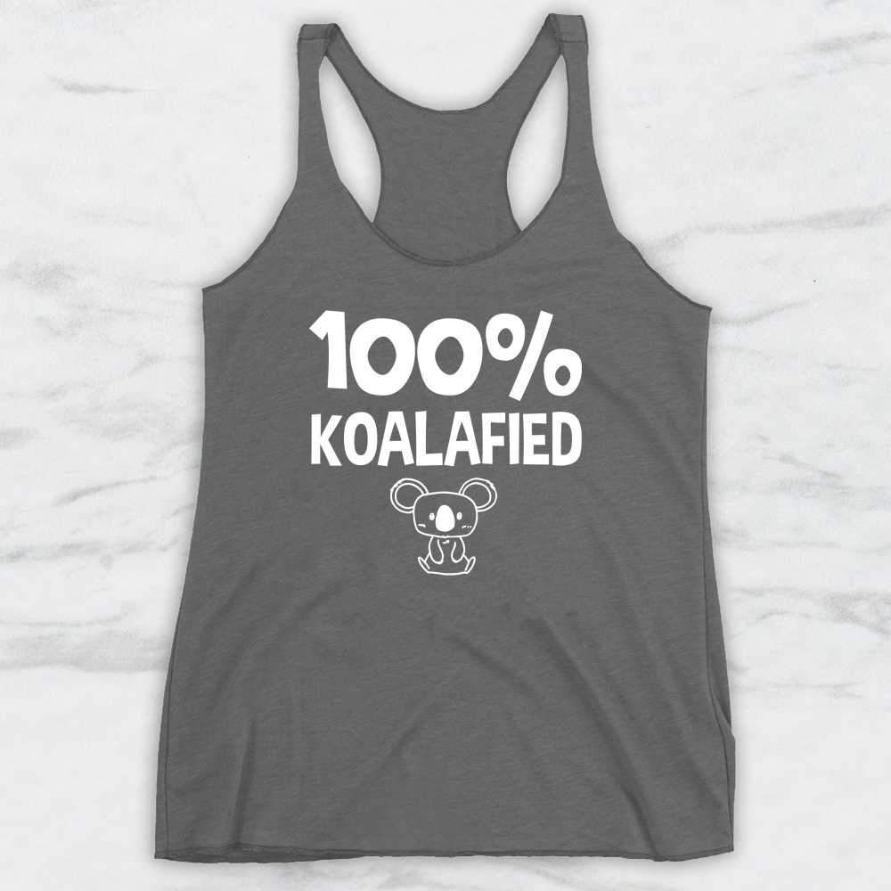 100% Koalafied T-Shirt, Tank Top, Hoodie For Men, Women & Kids