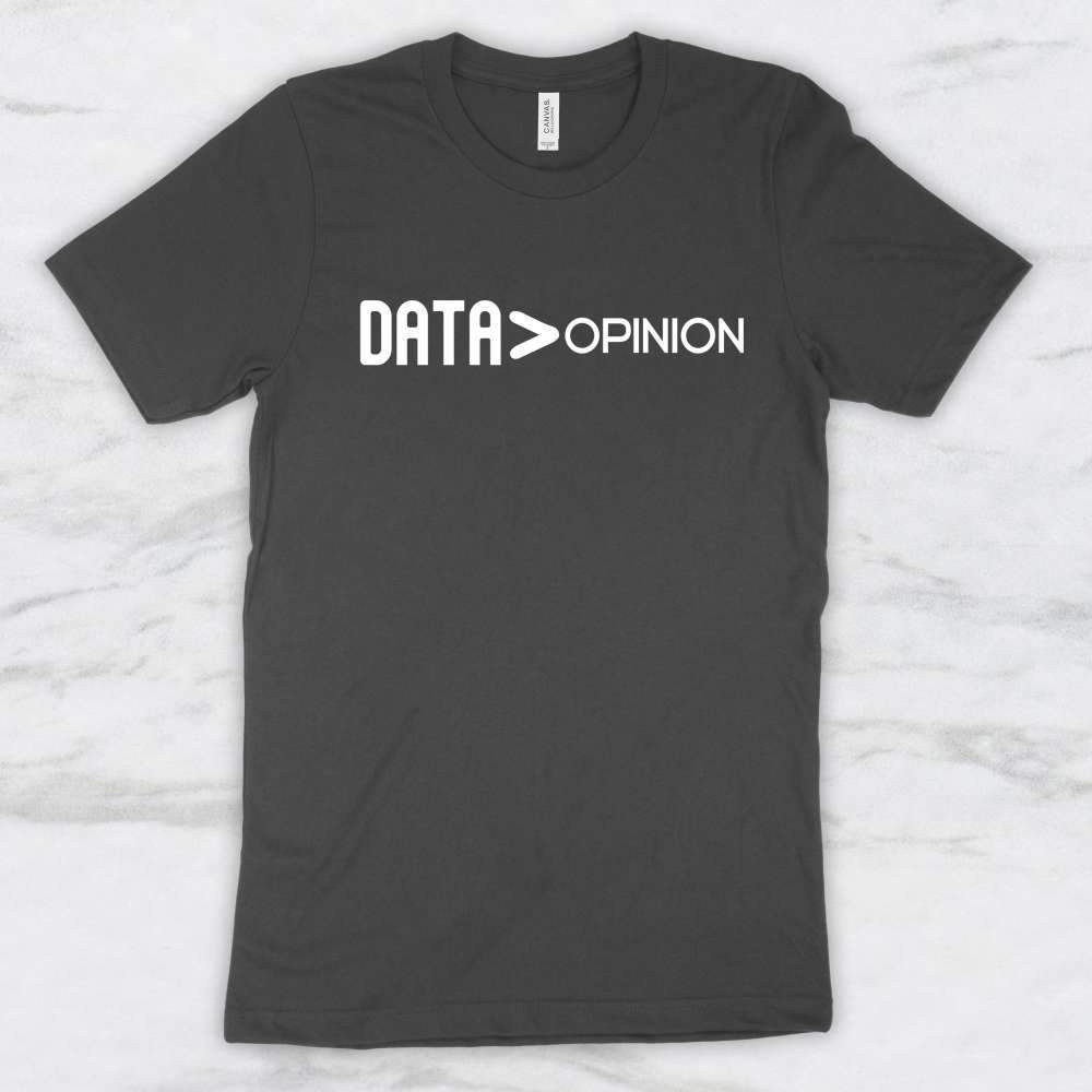 Data > Opinion T-Shirt, Tank Top, Hoodie For Men, Women & Kids