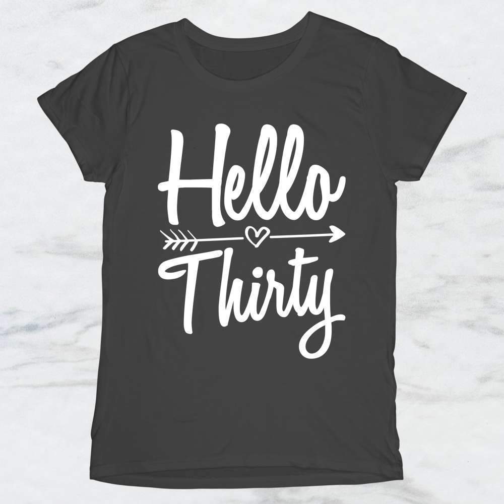 Hello Thirty T-Shirt, Tank Top, Hoodie For Men, Women & Kids