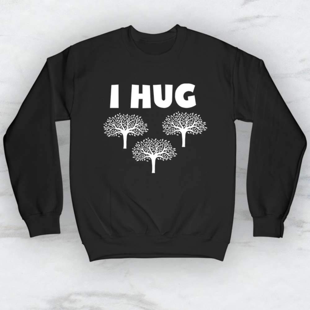 I Hug Trees T-Shirt, Tank Top, Hoodie For Men Women & Kids