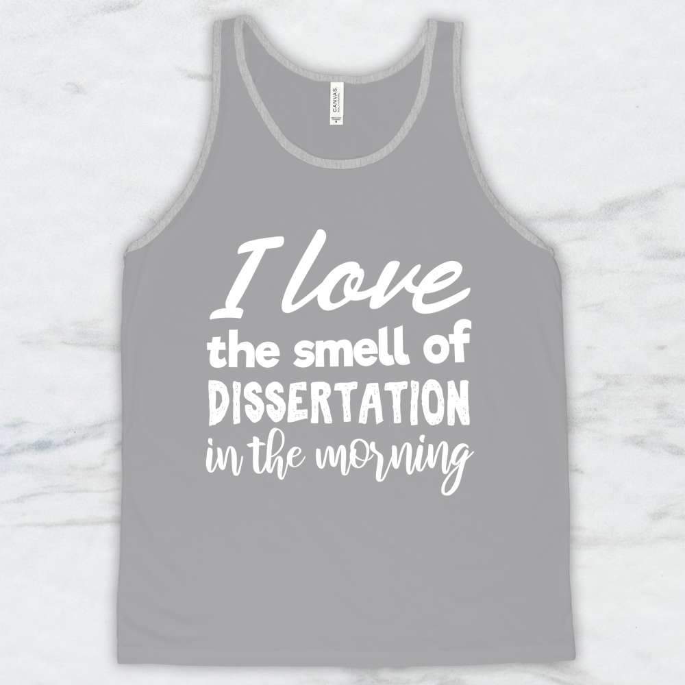 I Love The Smell of Dissertation in The Morning T-Shirt, Tank Top, Hoodie For Men Women & Kids