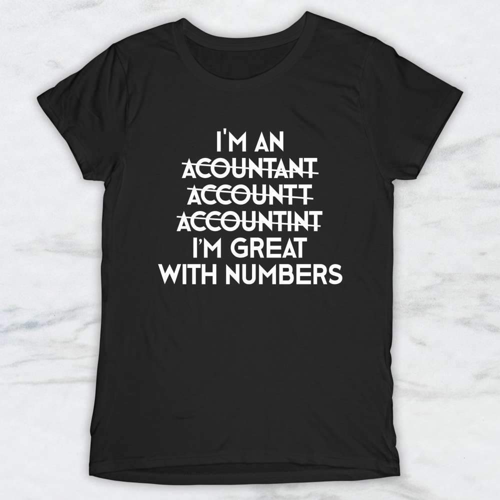 I'm Great With Numbers Accountant T-Shirt, Tank Top, Hoodie For Men Women & Kids