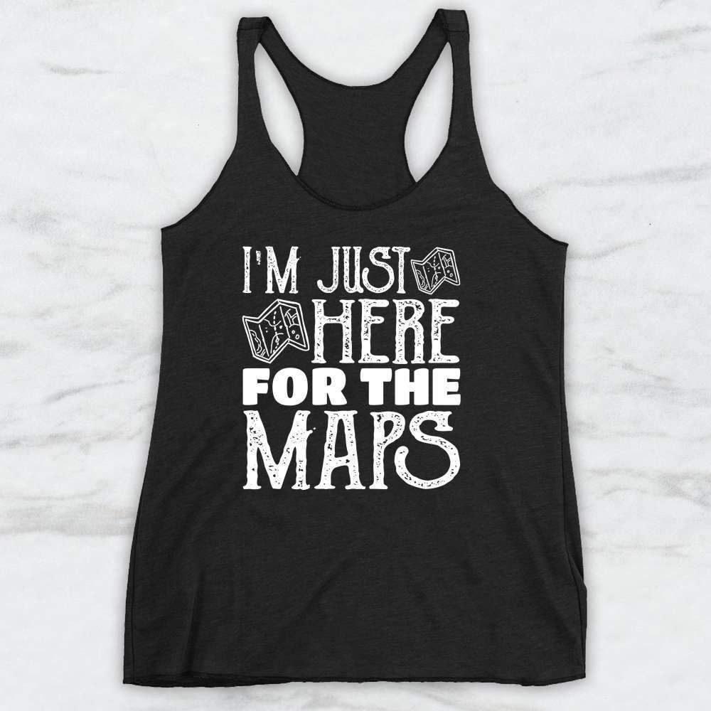 I'm Just Here For The Maps T-Shirt, Tank Top, Hoodie, Men, Women, Kids
