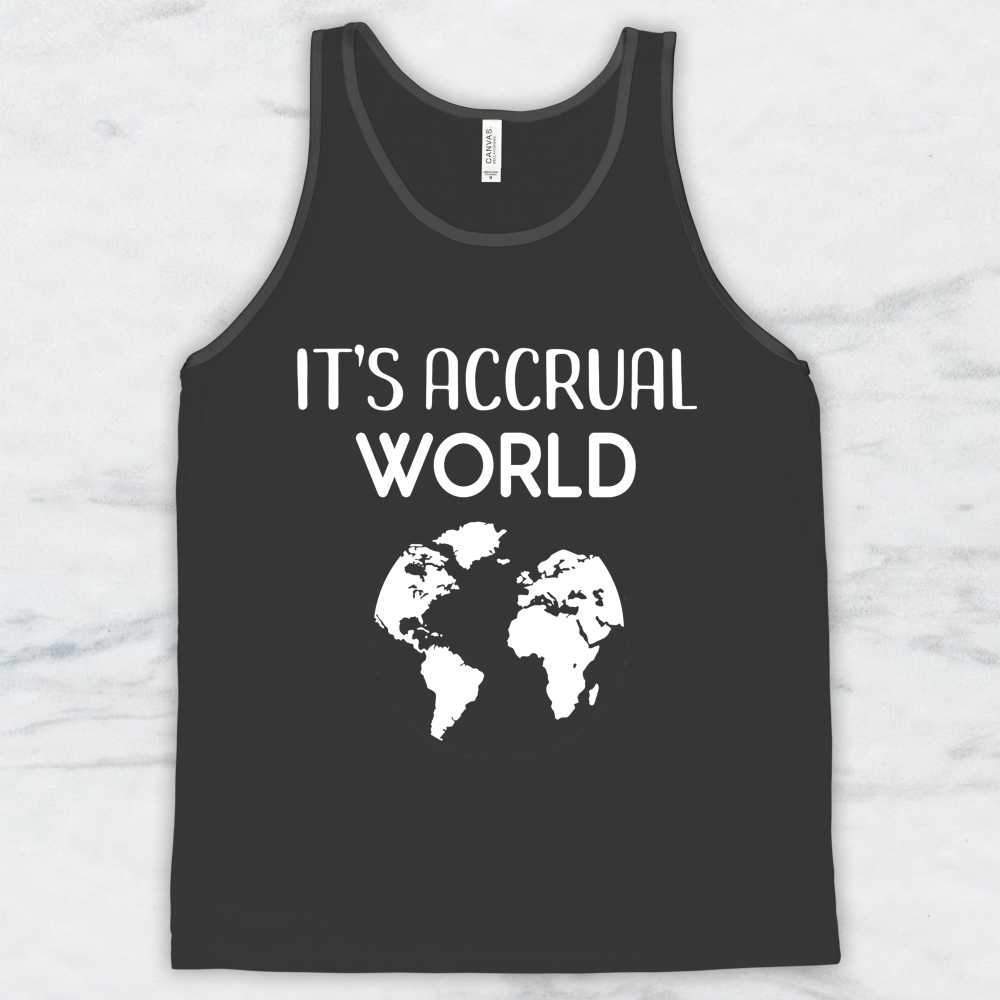 It's Accrual World T-Shirt, Tank Top, Hoodie For Men, Women & Kids