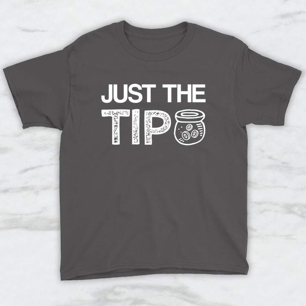 Just The Tip T-Shirt, Tank Top, Hoodie For Men Women