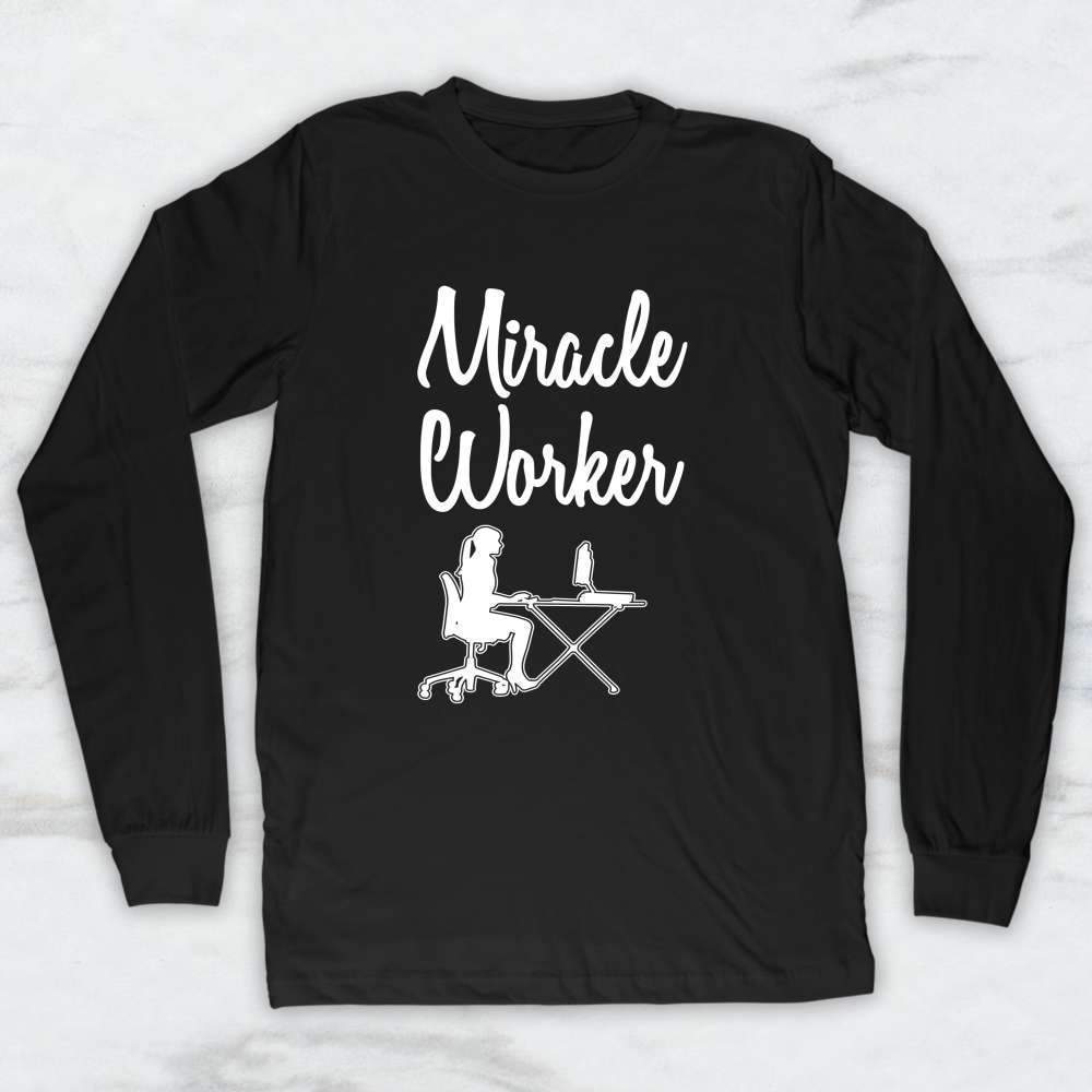Miracle Worker T-Shirt, Tank Top, Hoodie For Men Women & Kids