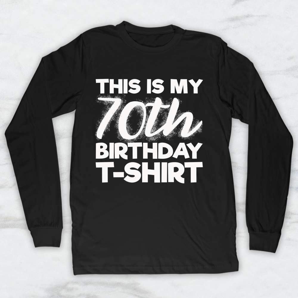 This Is My 70th Birthday Shirt, Tank Top, Hoodie For Men Women & Kids