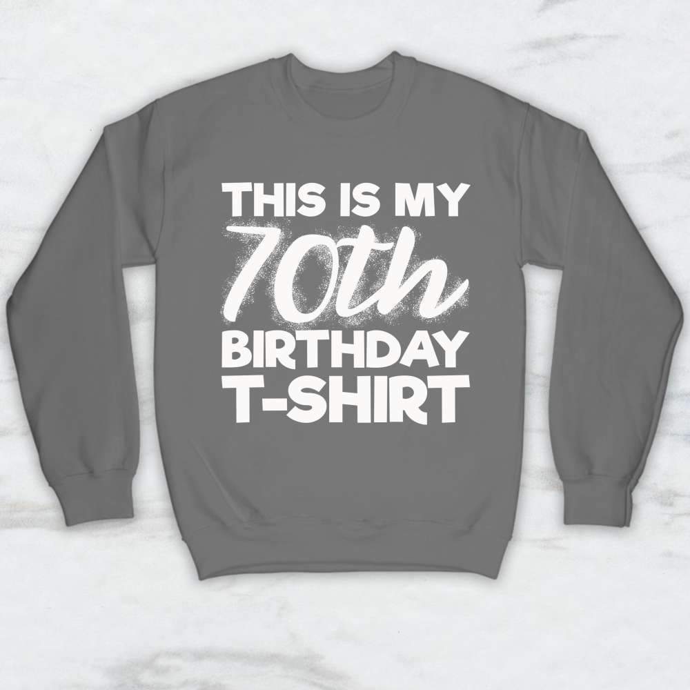 This Is My 70th Birthday Shirt, Tank Top, Hoodie For Men Women & Kids