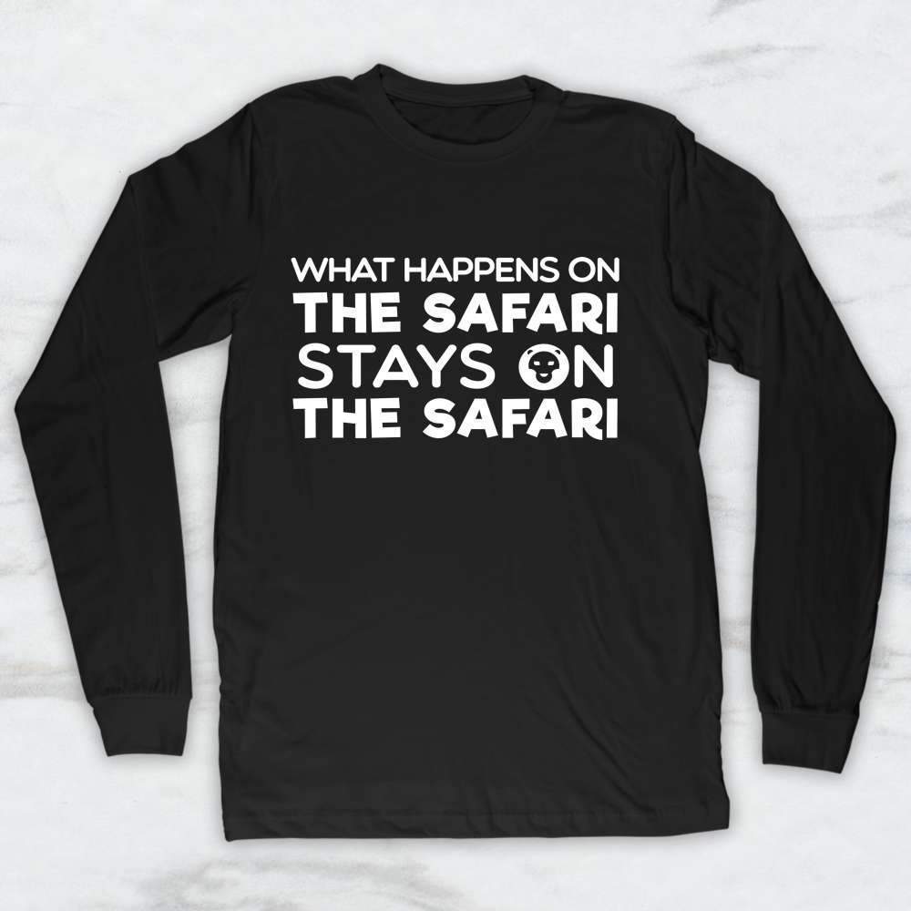 What Happens On The Safari Stays On The Safari T-Shirt, Tank, Hoodie