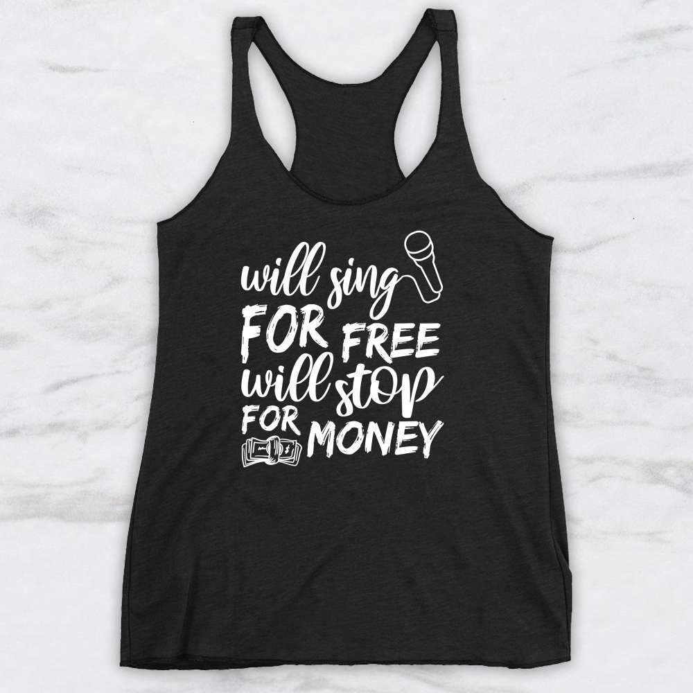 Will Sing For Free Will Stop For Money T-Shirt, Tank Top, Hoodie