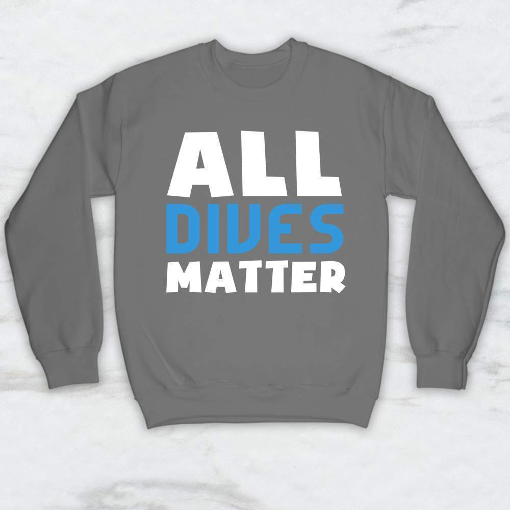 All Dives Matter T-Shirt, Tank Top, Hoodie For Men Women & Kids