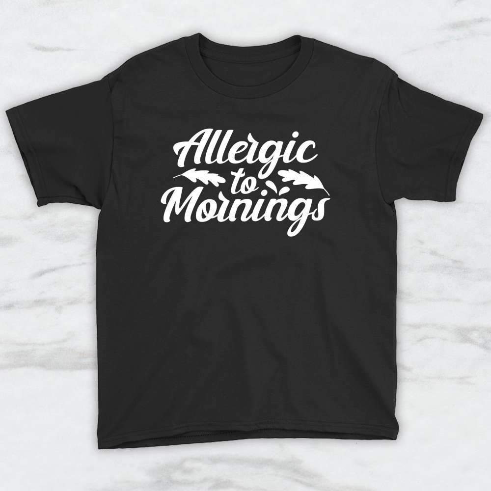 Allergic To Mornings T-Shirt, Tank Top, Hoodie For Men Women & Kids