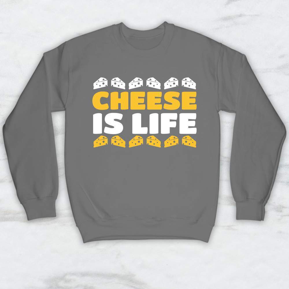 Cheese Is Life T-Shirt, Tank Top, Hoodie For Men Women & Kids