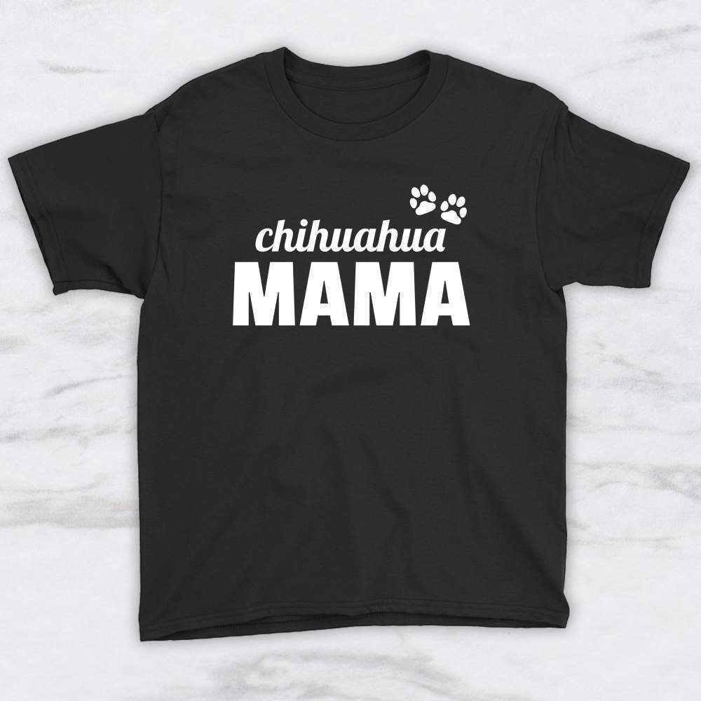 Chihuahua Mama T-Shirt, Tank Top, Hoodie For Men Women & Kids