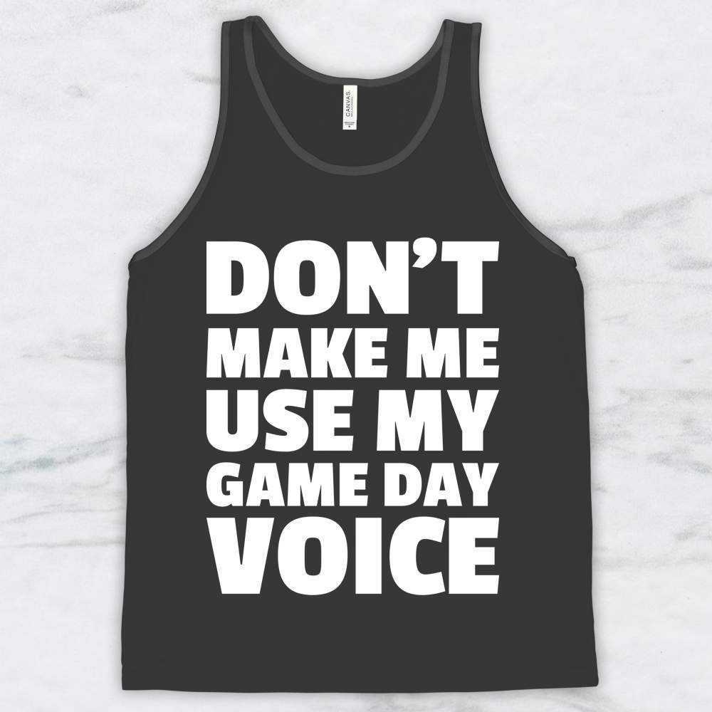 Don't Make Me Use My Game Day Voice T-Shirt, Tank Top, Hoodie