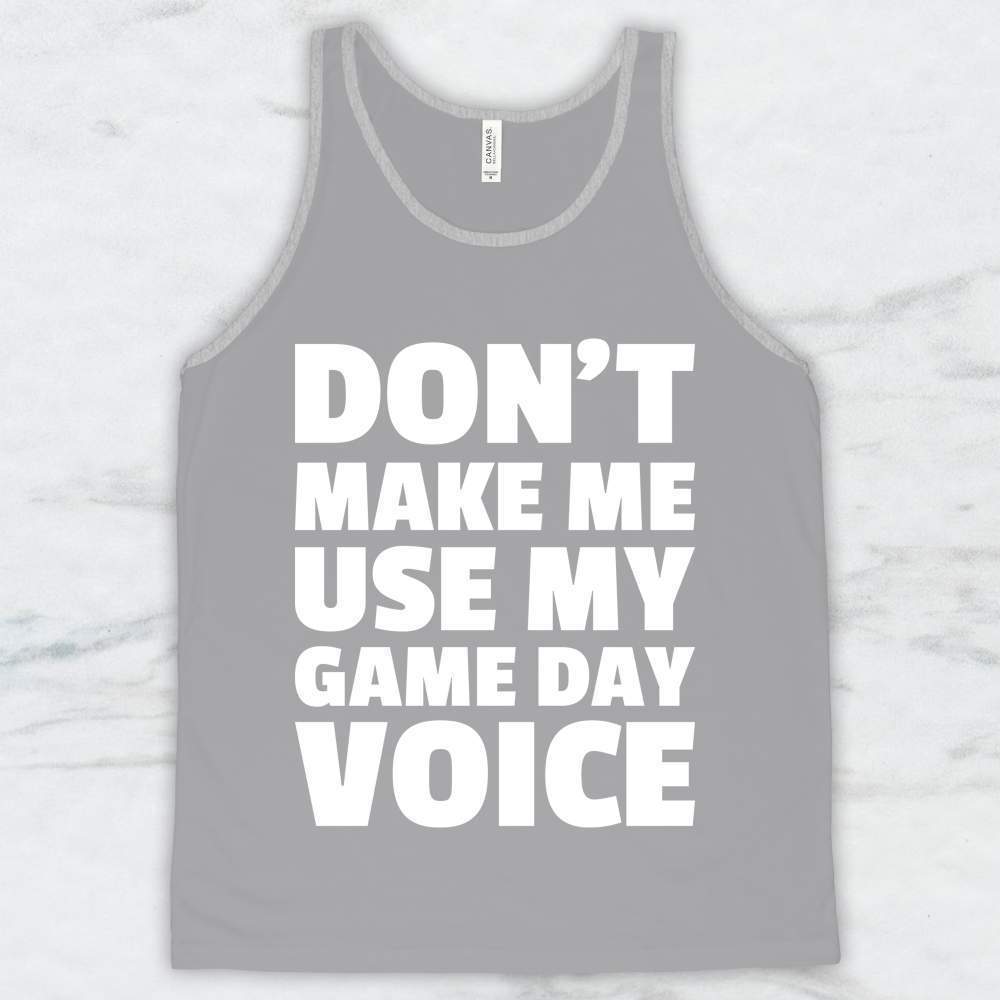 Don't Make Me Use My Game Day Voice T-Shirt, Tank Top, Hoodie