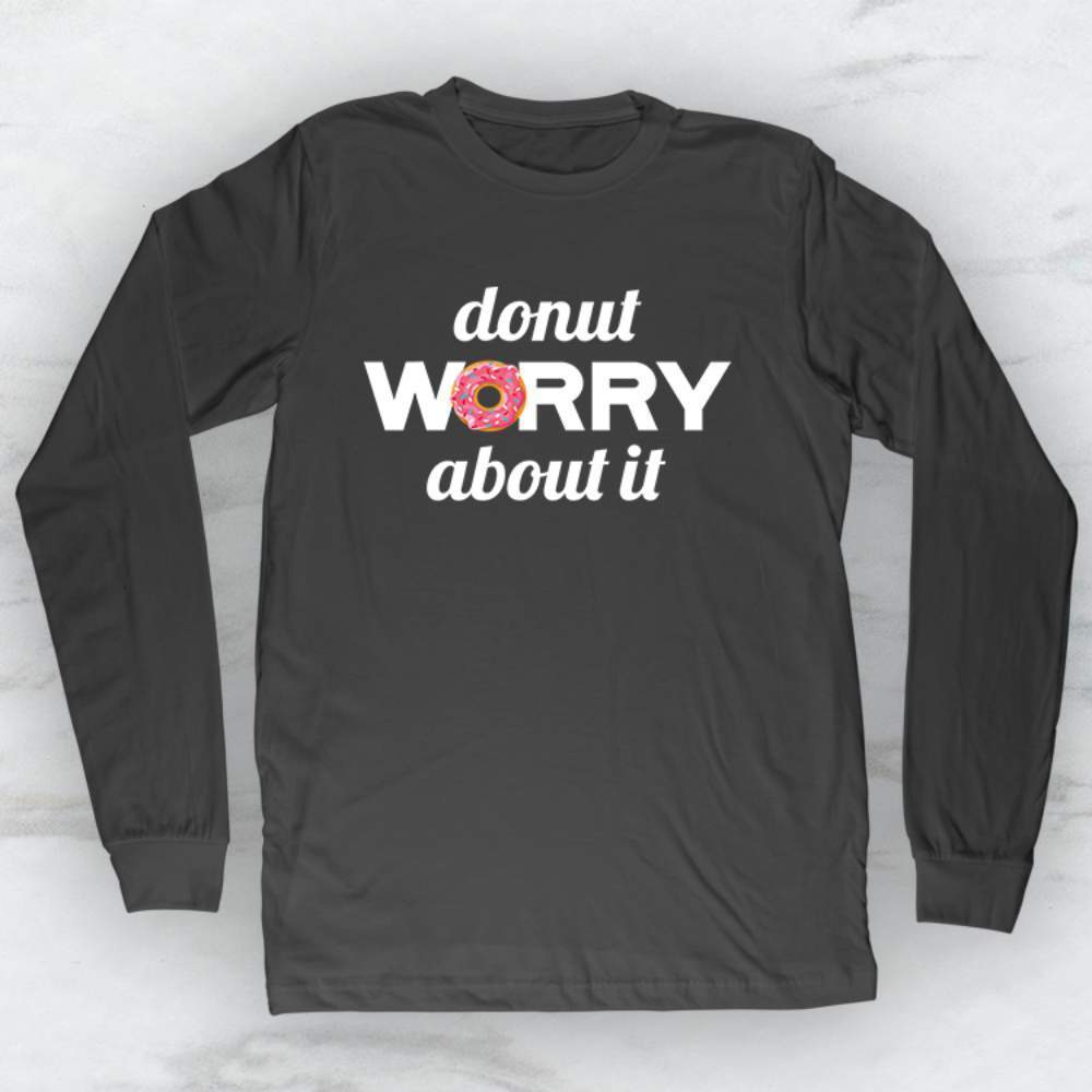 Donut Worry About It T-Shirt, Tank Top, Hoodie For Men Women & Kids
