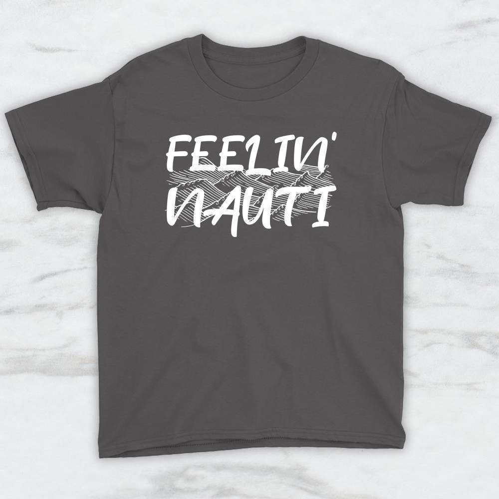 Feelin' Nauti T-Shirt, Tank Top, Hoodie For Men Women & Kids