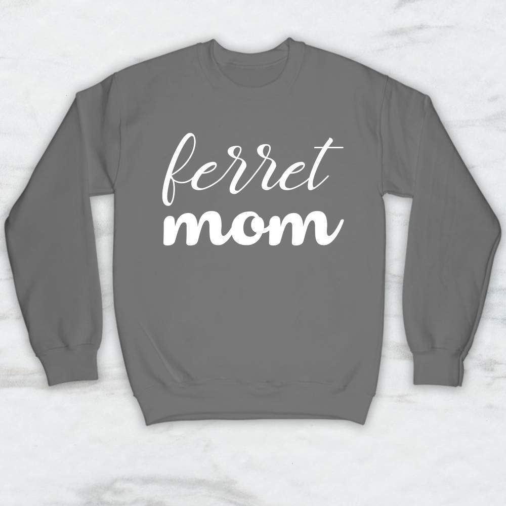 Ferret Mom T-Shirt, Tank Top, Hoodie For Men Women & Kids