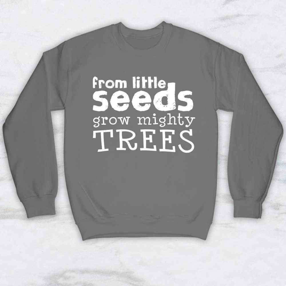 From Little Seeds Grow Mighty Trees T-Shirt, Tank Top, Hoodie