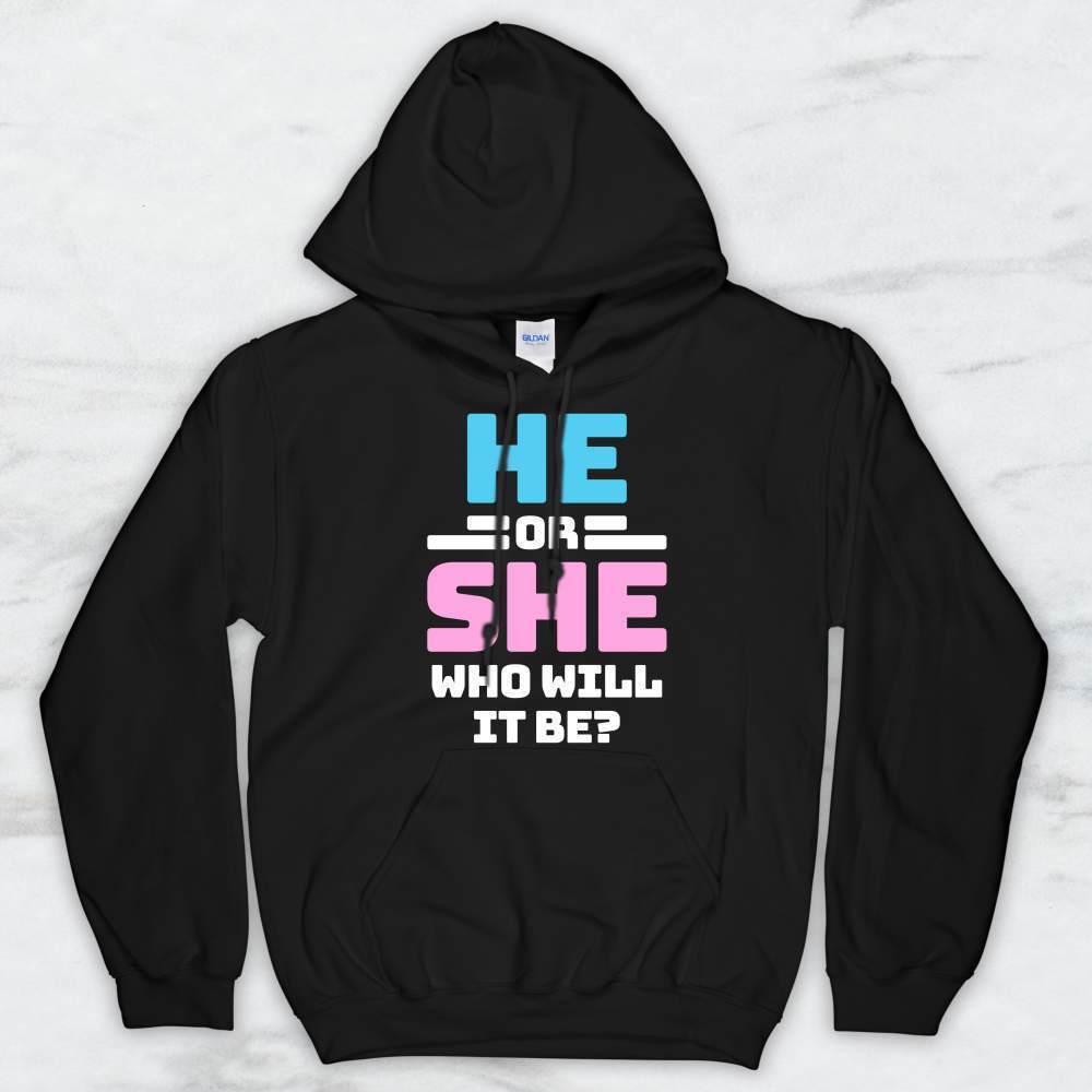 He or She Who Will It Be? T-Shirt, Tank Top, Hoodie Men Women & Kids