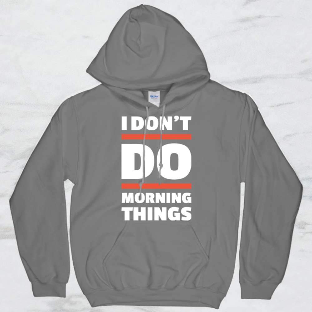 I Don't Do Morning Things T-Shirt, Tank Top, Hoodie Men Women & Kids