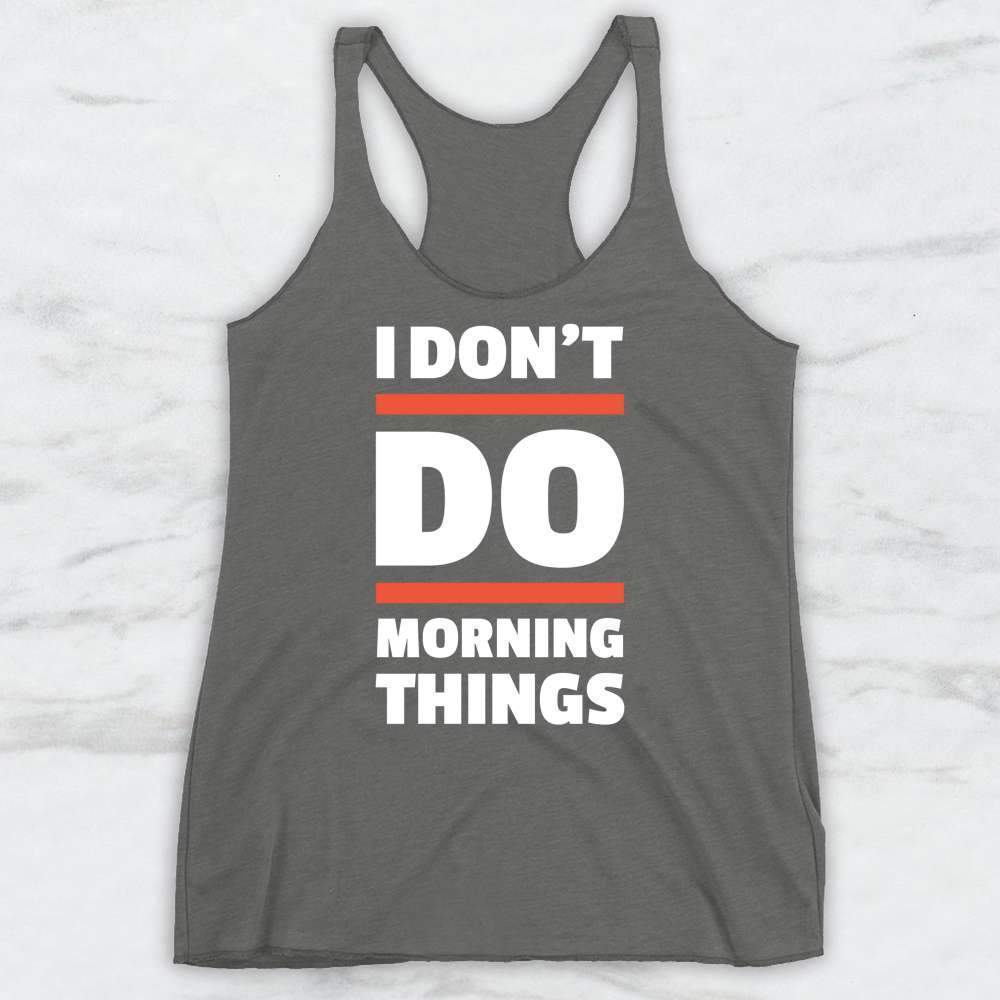 I Don't Do Morning Things T-Shirt, Tank Top, Hoodie Men Women & Kids