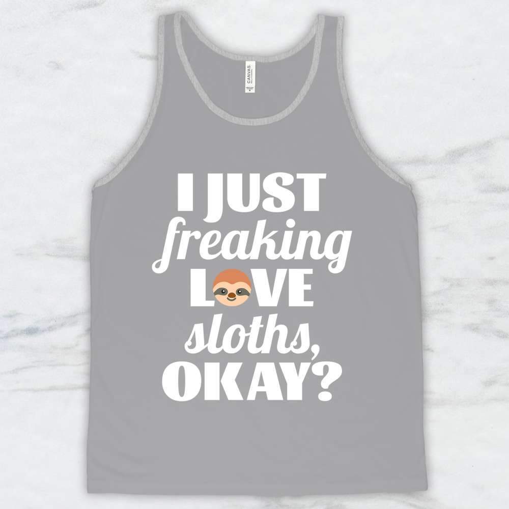 I Just Freaking Love Sloths Okay T-Shirt, Tank Top, Hoodie