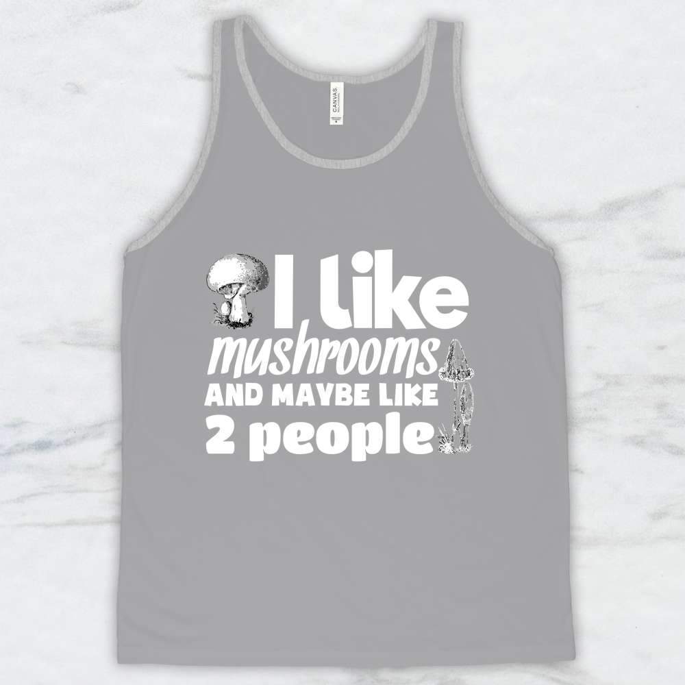 I Like Mushrooms and Maybe Like Two People T-Shirt, Tank Top, Hoodie